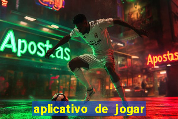 aplicativo de jogar e ganhar dinheiro